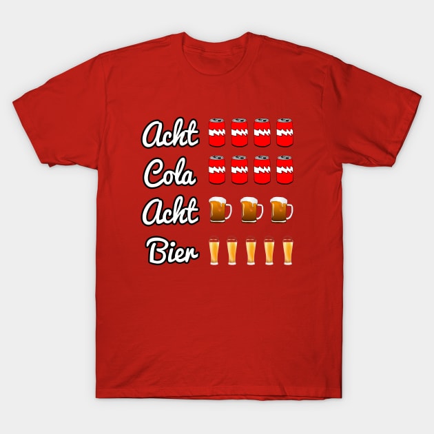 Acht Cola Acht Bier T-Shirt by mulks_art